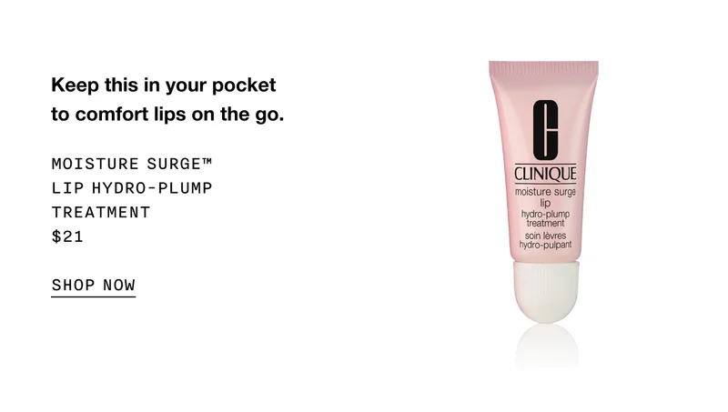 Keep this in your pocket to comfort lips on the go. Moisture Surge™ Lip Hydro-Plump Treatment $21 | SHOP NOW
