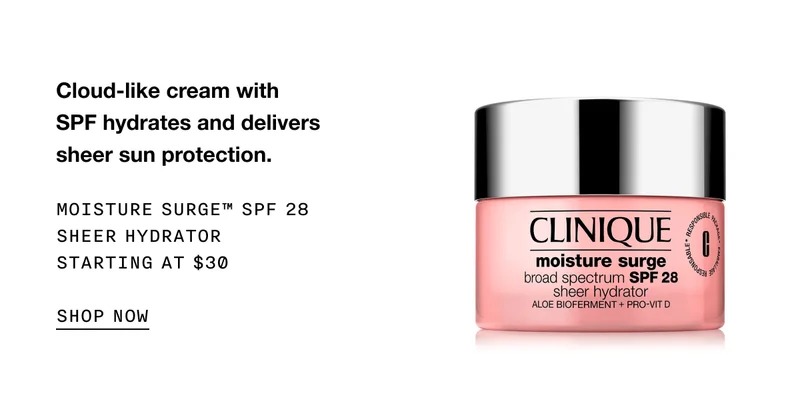 Cloud-like cream with SPF hydrates and delivers sheer sun protection. Moisture Surge™ SPF 28 Sheer Hydrator starting at $30 | SHOP NOW