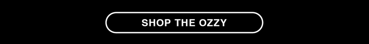 Shop the Ozzy