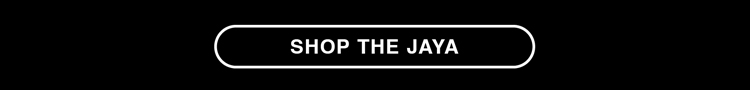 SHOP THE JAYA