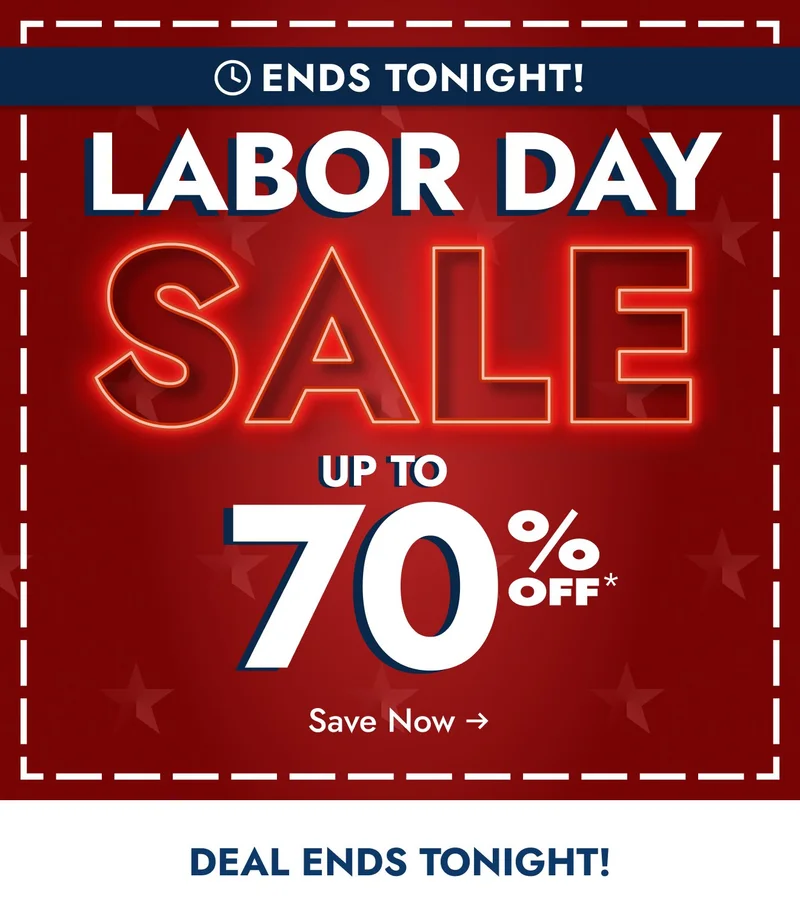 This is it! Our Labor Day Sale ends TONIGHT