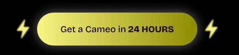 Get a Cameo in 24 HOURS
