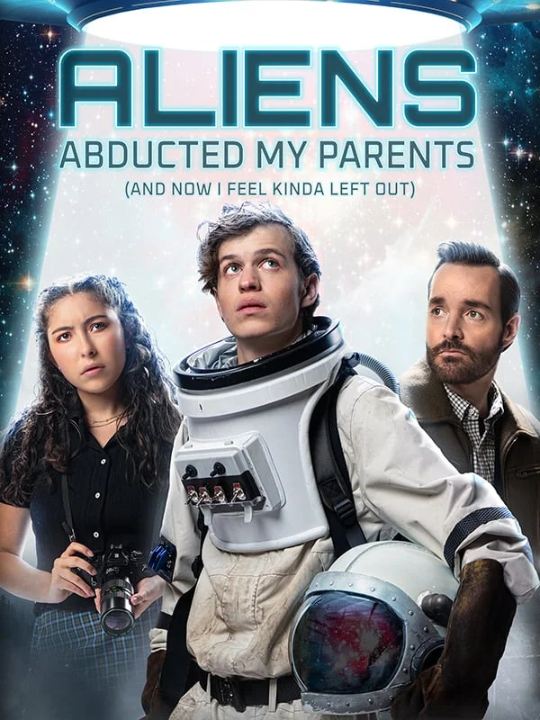 Aliens Abducted My Parents (And Now I Feel Kinda Left Out)