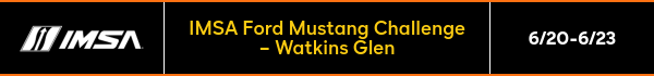 IMSA Ford Mustang Challenge - Watkins Glen - 6/20-6/23