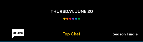 Thursday, June 20 - Top Chef - Season Finale