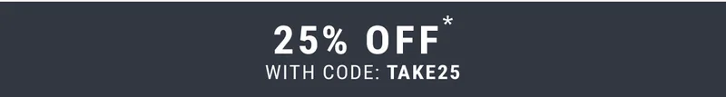 25% off* with code: discount code