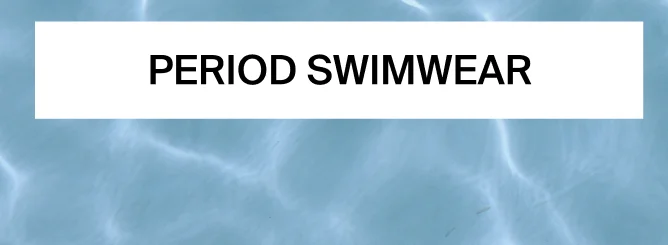 PERIOD SWIMWEAR