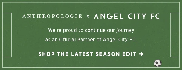 Anthropologie X Angel City FC Shop The Latest Season Edit