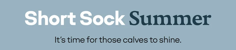 Short Sock Summer | It's time for those calves to shine.