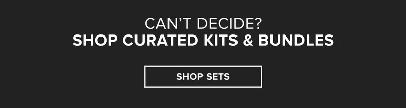 can't decide? shop curated kits and bundles - shop sets