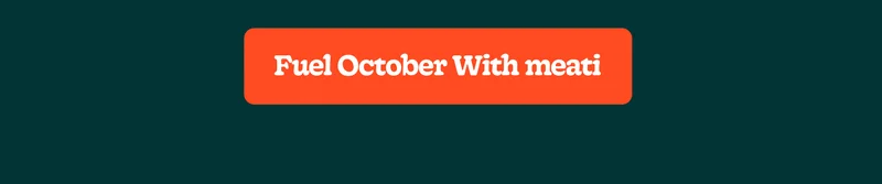Fuel October With Meati