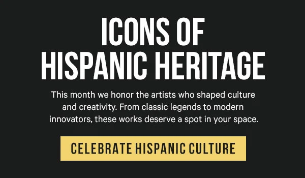Icons of Hispanic Heritage: This month we honor the artists who shaped culture and creativity. From classic legends to modern innovators, these works deserve a spot in your space.
