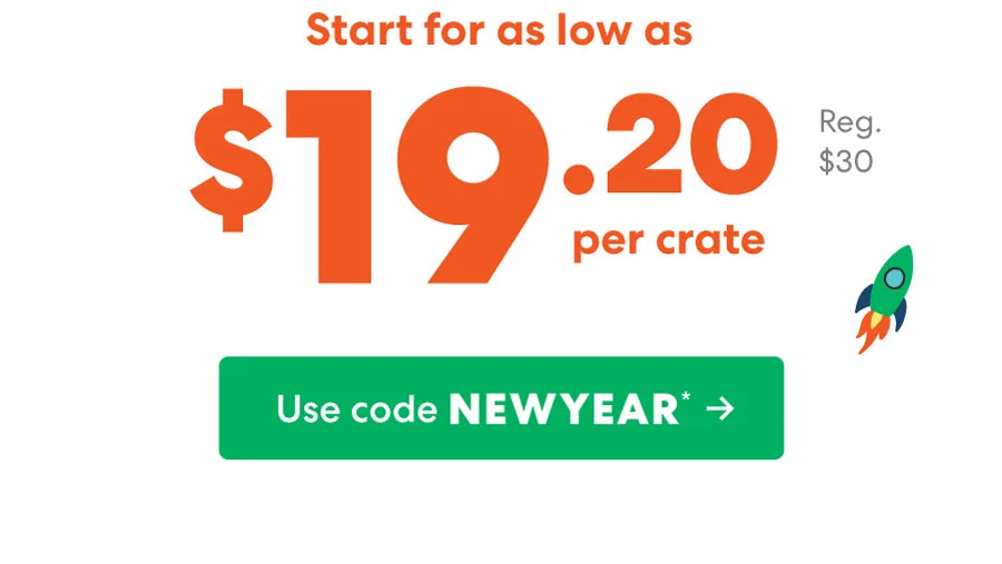 Start for as low as $19.20 per crate. Use code NEWYEAR