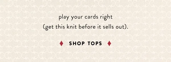 play your cards right (get this knit before it sells out) shop tops