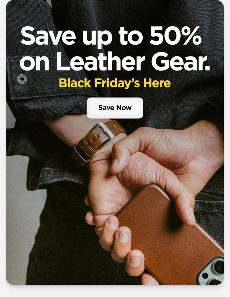 Save up to 50% on leather gear. Black Friday's here. Shop now. Featuring Rustic Brown Modern Leather Case and Rustic Brown Modern Band