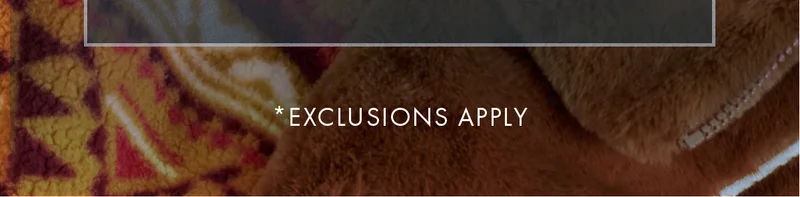 *Exclusions Apply