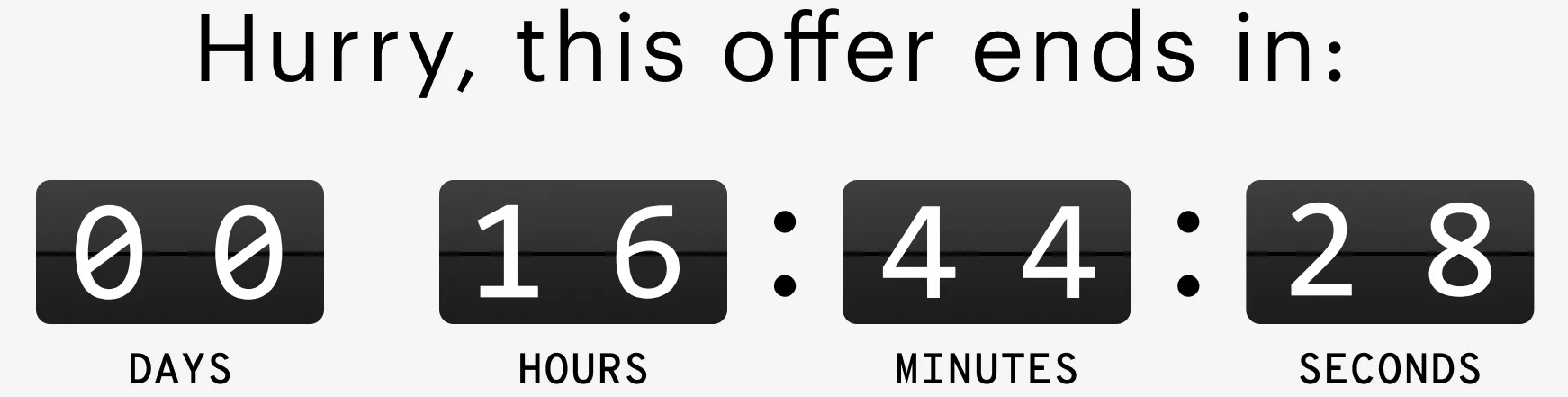 Hurry, this offer ends in: | DAYS | HOURS | MINUTES | SECONDS