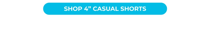 SHOP 4" CASUAL SHORTS