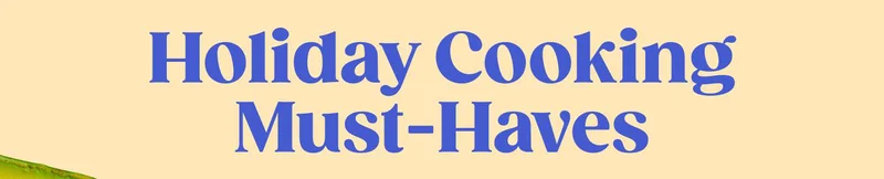 Holiday Cooking Must-Haves