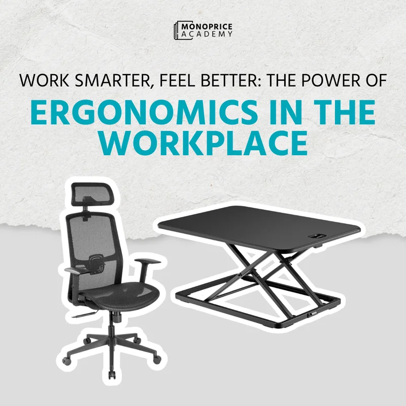 Work Smarter, Feel Better: The Power Of Ergonomics In The Workplace.