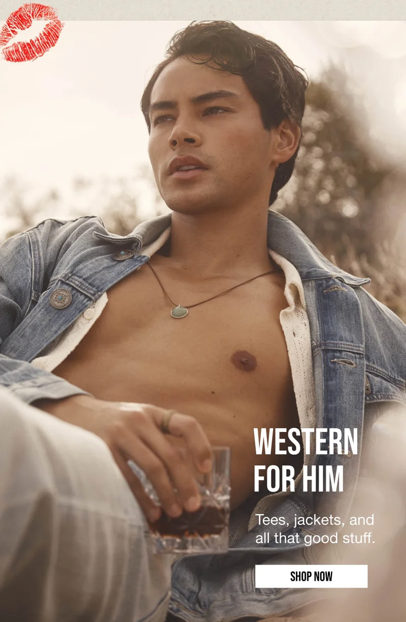 WESTERN | FOR HIM | Tees, jackets, and | all that good stuff. | SHOP NOW
