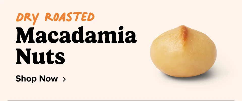 Dry Roasted; Macadamia Nuts Shop Now