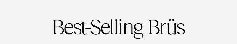Best-Selling Brüs