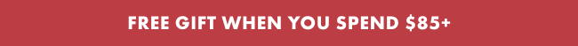 FREE SHIPPING ON ORDERS $75+ FREE GIFT WHEN YOU SPEND $100+