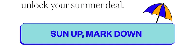 unlock your summer deal Sun up Mark Down unlock your summer deal Sun up Mark Down