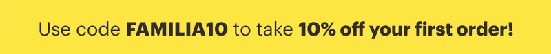Use code FAMILIA10 to take 10% off your first order!