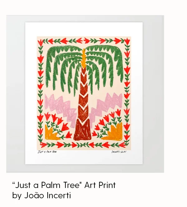 Just a Palm Tree Art Print by João Incerti