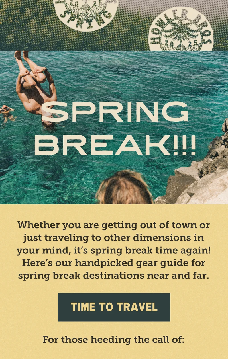 Whether you are getting out of town or just traveling to other dimensions in your mind, it’s spring break time again! Here’s our handpicked gear guide for spring break destinations near and far - TIME TO TRAVEL - For those heeding the call of: