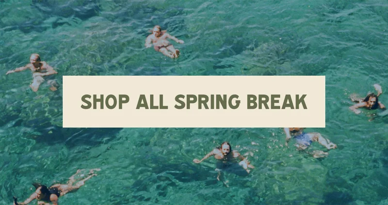 SHOP ALL SPRING BREAK