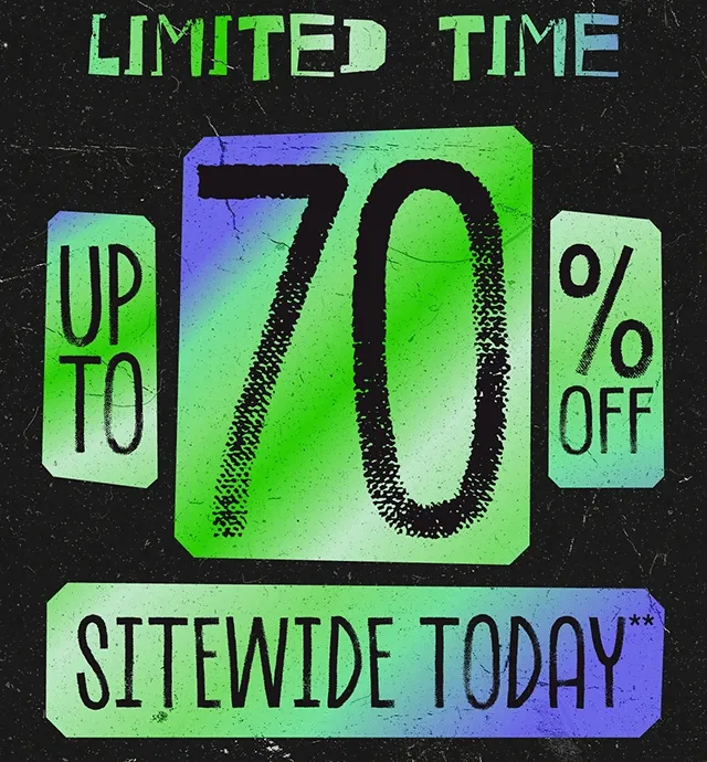 Limited Time Up to 70% Off Sitewide Today. Exclusions Apply. Shop Now