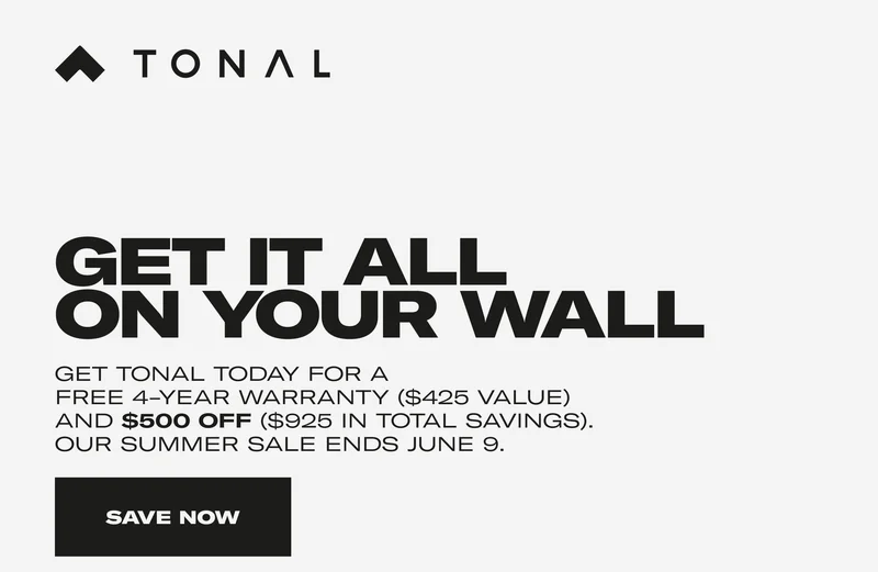 Get It All On Your Wall. Get Tonal Today For A Free 4-Year Warranty and $500 OFF ($925 in Savings) Our Summer Sale Ends June 9. Save Now