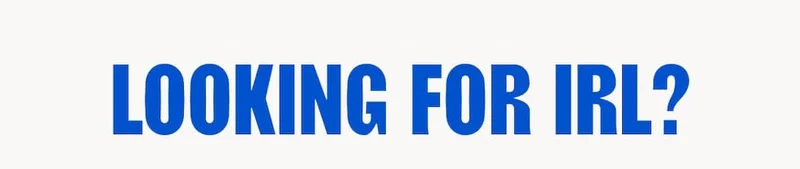 Looking for IRL?