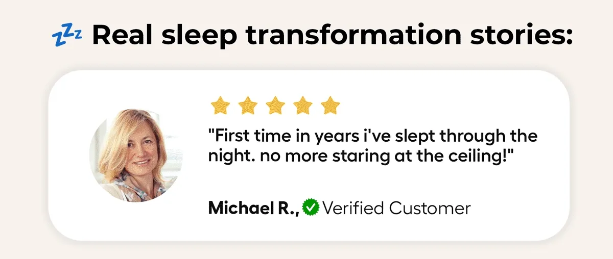 Real sleep transformation stories: First time in years I've slep through the night. no more staring at the ceilling!