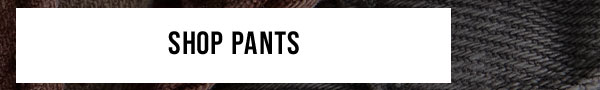 Shop Pants
