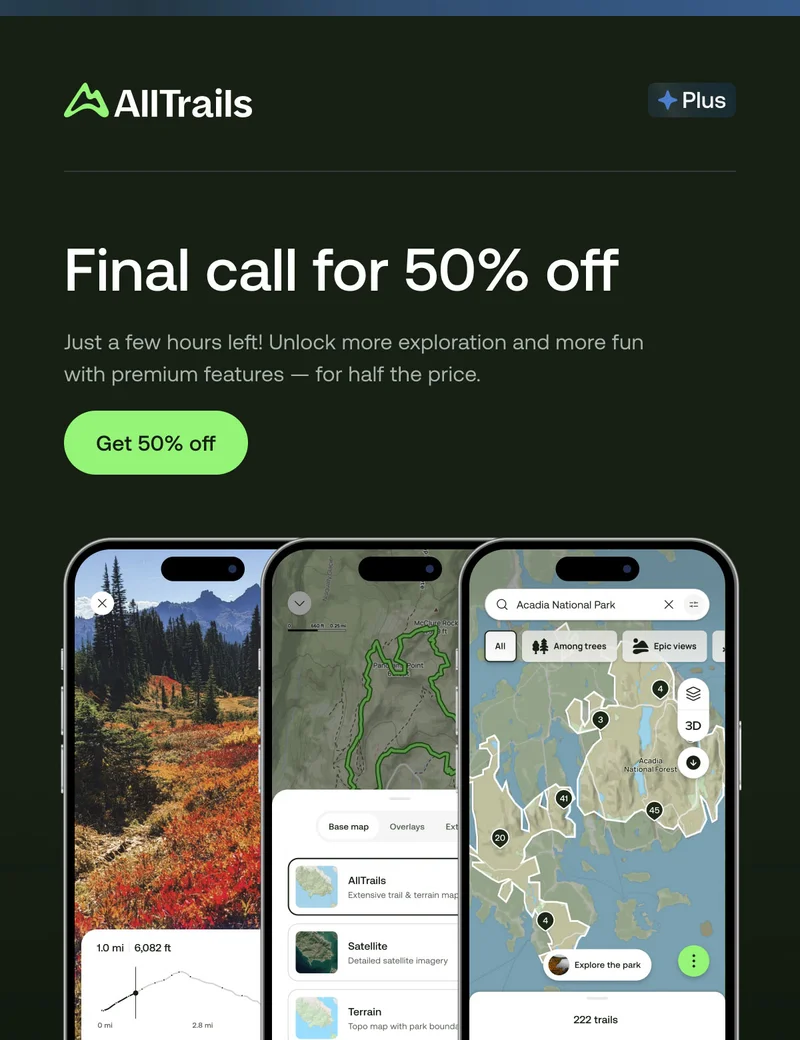Get 50% off our premium features. From finding the most photo-worthy spots on the trail to exploring offline, Plus makes summer adventures even better.