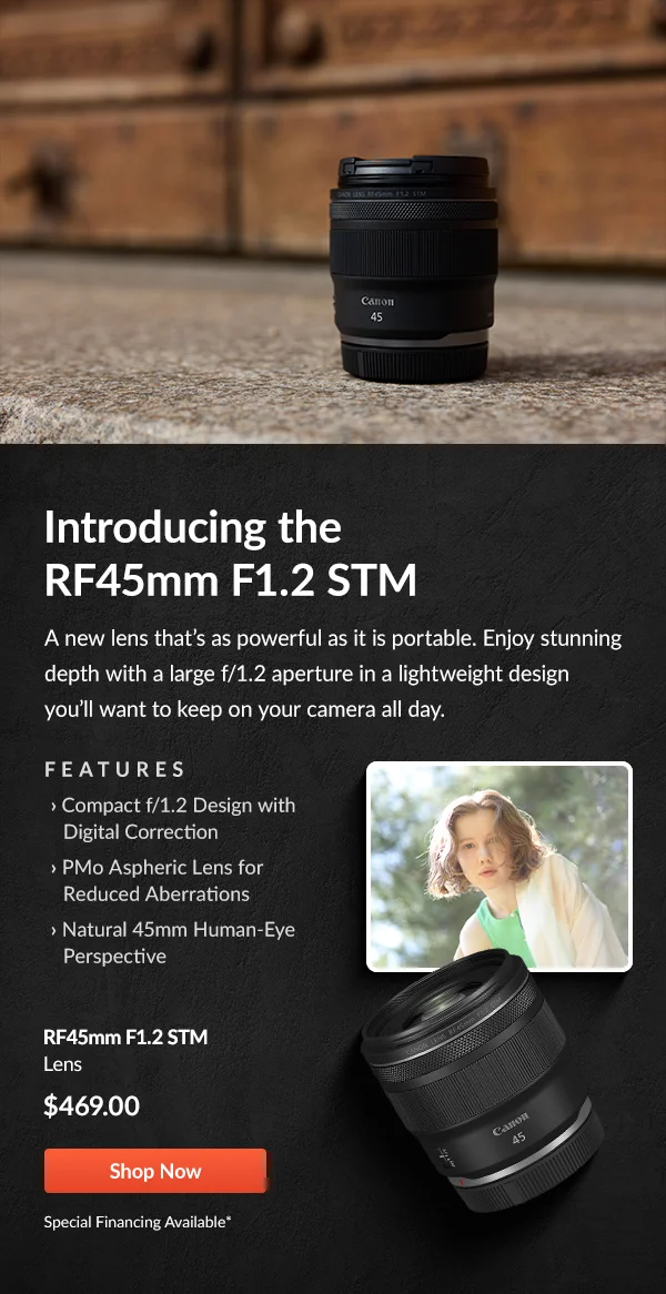 Introducing the RF45mm F1.2 STM | Pre-Order
