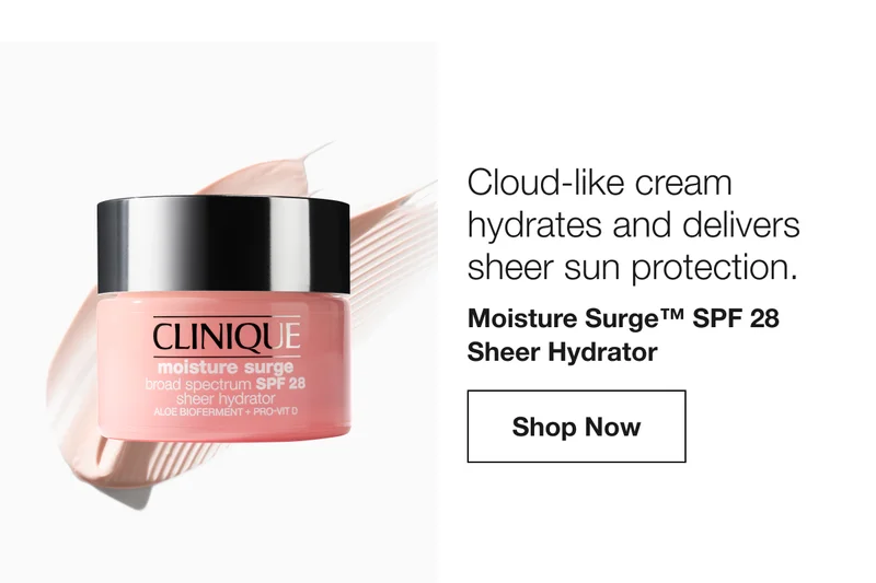 Cloud-like cream hydrates and delivers sheer sun protection. Moisture Surge™ SPF 28 Sheer Hydrator Shop Now