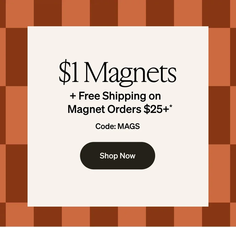 $1 Magnets + Free Shipping on Magnet Orders $25+