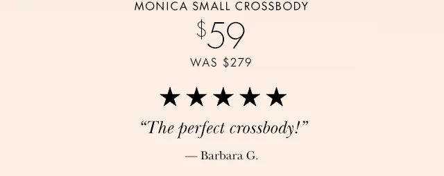 MONICA SMALL CROSSBODY