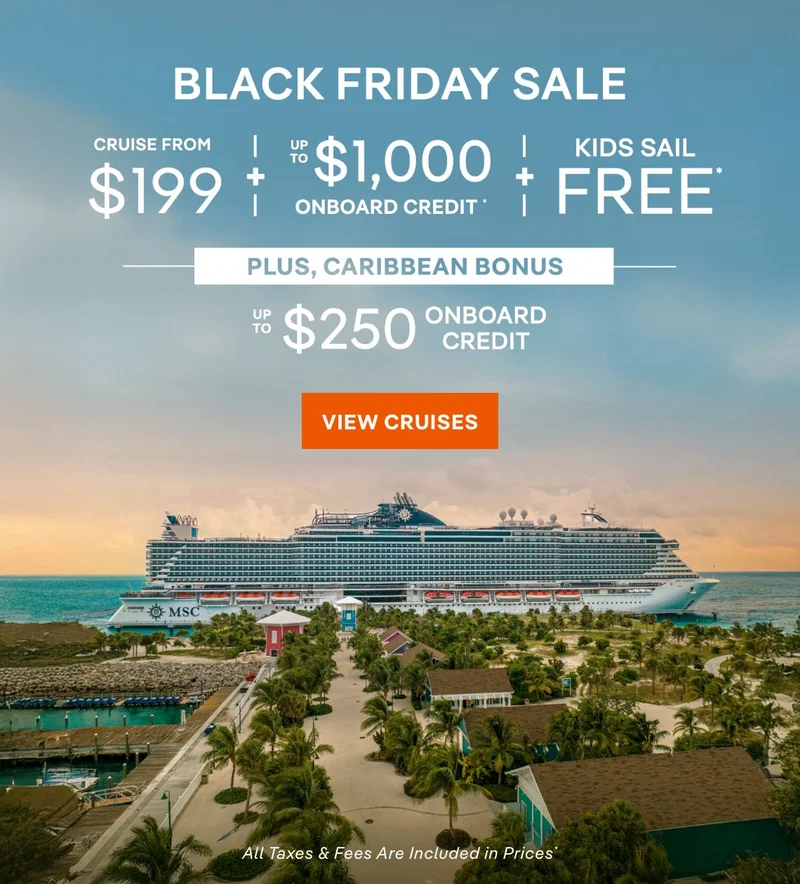 Black Friday Sale – Cruise From $199 + Up to $1,000 Onboard Credit + Kids Sail Free* – Click to View Cruises & Book Now – All Taxes & Fees Are Included in Prices*