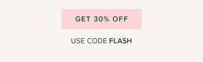 GET 30% OFF USE CODE FLASH