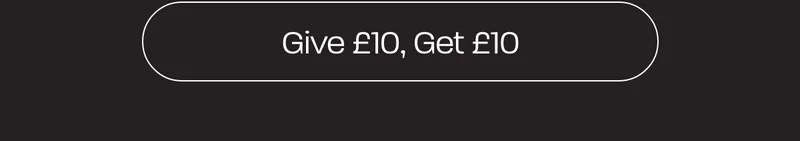Give £10, Get £10