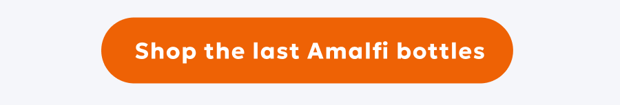 Shop the last Amalfi bottles