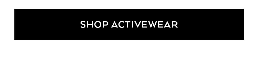 SHOP ACTIVEWEAR