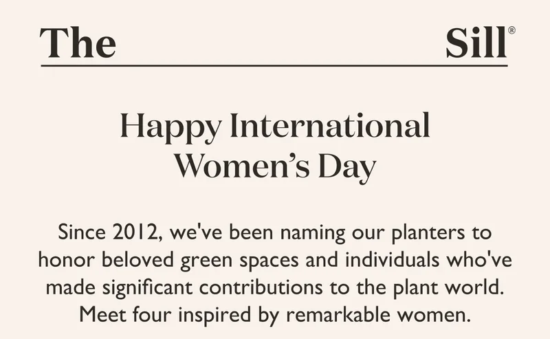 Happy International Women's Day! Since 2012, we've been naming our planters to honor beloved green spaces and individuals who've made significant contributions to the plant world. Meet four inspired by remarkable women.
