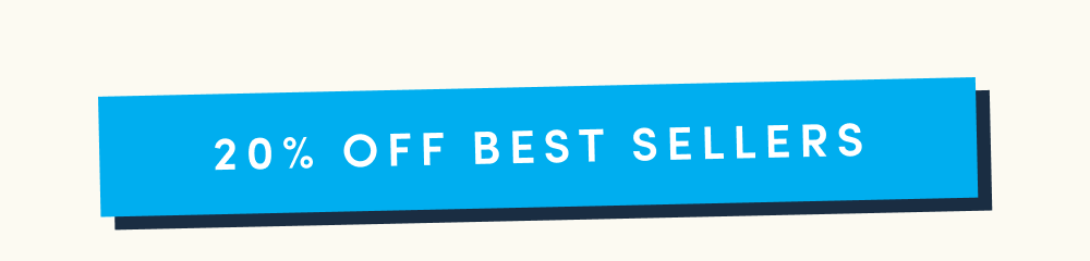 20% OFF BEST SELLERS